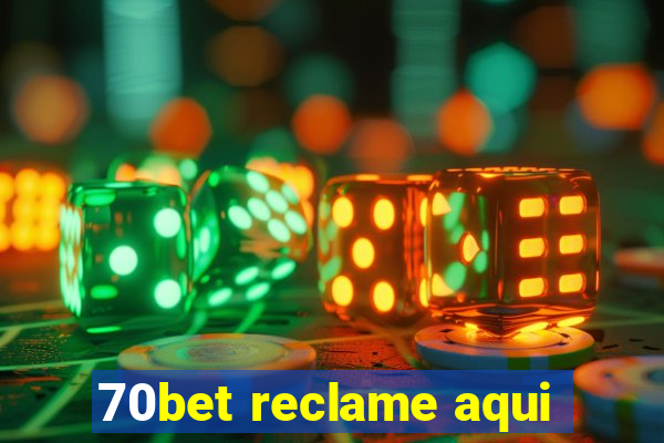 70bet reclame aqui